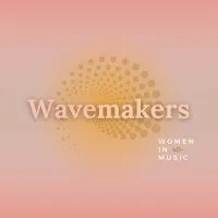 Wavemakers~Women in Music