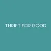 Thrift for Good Thrift for Good