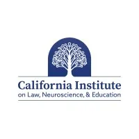 California Institute on Law, Neuroscience, and Education California Institute on Law, Neuroscience, and Education