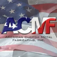 ACMF - American Custom Metal Fabricating, Inc.