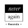 Never Again Rwanda Never Again Rwanda