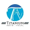 Titanium Audio Visual Titanium Audio Visual