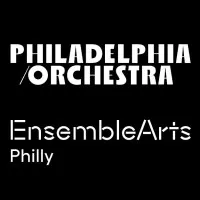 The Philadelphia Orchestra and Ensemble Arts The Philadelphia Orchestra and Ensemble Arts