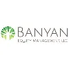 BANYAN EQUITY MANAGEMENT, LLC BANYAN EQUITY MANAGEMENT, LLC