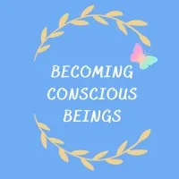 Becoming Conscious Beings