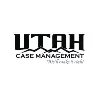 UTAH CASE MANAGEMENT UTAH CASE MANAGEMENT