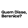 Quem Disse, Berenice? Quem Disse, Berenice?