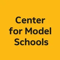 Center for Model Schools Center for Model Schools