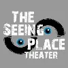 The Seeing Place Theater The Seeing Place Theater