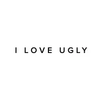I Love Ugly