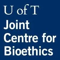 University of Toronto Joint Centre for Bioethics University of Toronto Joint Centre for Bioethics