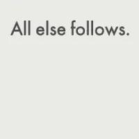All else follows.