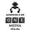 Audience of One Media Audience of One Media
