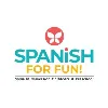 SPANISH FOR FUN! SPANISH FOR FUN!