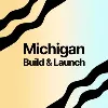 Michigan Build and Launch Michigan Build and Launch