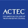 The American College of Trust and Estate Counsel The American College of Trust and Estate Counsel
