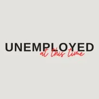 Unemployed at this time