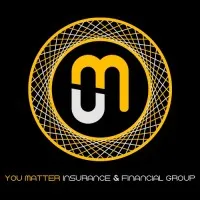 You Matter Insurance and Financial Group You Matter Insurance and Financial Group