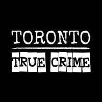 Toronto True Crime Toronto True Crime