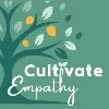 Cultivate Empathy Cultivate Empathy