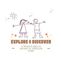 Explore & Discover: A Reggio Emilia Infant & Toddler Care