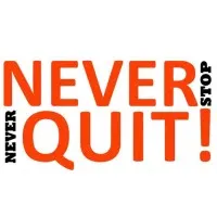 NEVER STOP NEVER QUIT