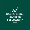 Non-Clinical Careers Fellowship Non-Clinical Careers Fellowship