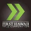 First Hawaii Title Corporation First Hawaii Title Corporation