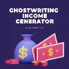 Ghostwriting Income Generator Ghostwriting Income Generator