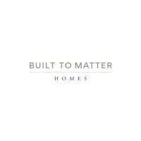 Built To Matter Homes Built To Matter Homes