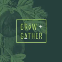 Grow + Gather