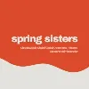 Spring Sisters Spring Sisters