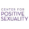 Center for Positive Sexuality Center for Positive Sexuality