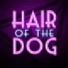 Hair Of The Dog Hair Of The Dog