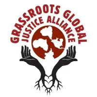 GRASSROOTS GLOBAL JUSTICE GRASSROOTS GLOBAL JUSTICE