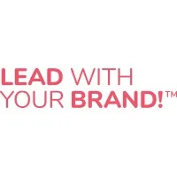 Lead With Your Brand!™ Lead With Your Brand!™