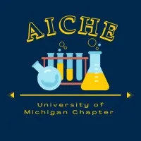 AIChE at the University of Michigan AIChE at the University of Michigan