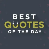 Best Quotes of the Day