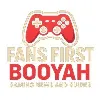 Fans First Booyah! Fans First Booyah!