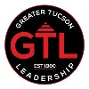 Greater Tucson Leadership Greater Tucson Leadership
