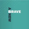 A Brave New