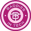 Baddies in Tech Baddies in Tech
