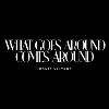 What Goes Around Comes Around What Goes Around Comes Around