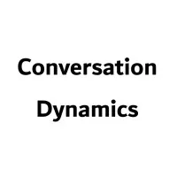 Conversation Dynamics Conversation Dynamics