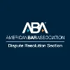 ABA Section of Dispute Resolution ABA Section of Dispute Resolution