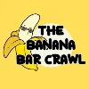 The Banana Bar Crawl The Banana Bar Crawl