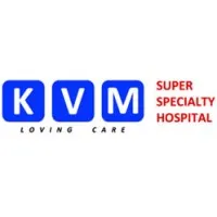 KVM SUPER SPECIALTY HOSPITAL KVM SUPER SPECIALTY HOSPITAL