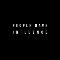 People Have Influence