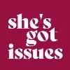 She's Got Issues Media She's Got Issues Media