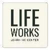 LifeWorks Learning Center LifeWorks Learning Center